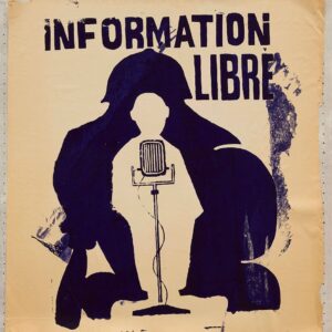 Libera informazione. Poster Francia Maggio 1968. Un uomo parla ad un microfono, dietro di lui l'ombra di un militare